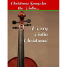 A Very Violin Christmas! - Christmas Songs for the Violin...