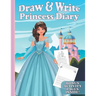 Draw & Write Princess Diary: Cute Writing And Drawing Story Paper For Girls - Primary Composition Journal for Kids - Handwriting Practice Book - Bo