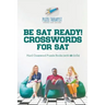 Be SAT Ready! Crosswords for SAT Hard Crossword Puzzle Books (with 50 drills)