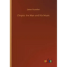 Chopin: the Man and His Music