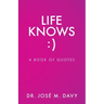 Life Knows: A Book of Quotes