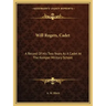 Will Rogers, Cadet: A Record of His Two Years as a Cadet at the Kemper Military School