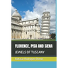 Florence, Pisa and Siena: Jewels of Tuscany