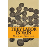 They Labor in Vain