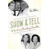 Show and Tell: The New Book of Broadway Anecdotes