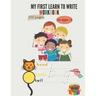 My first to learn write workbook: Alphabet Handwriting Practice workbook for kids: Preschool writing Workbook with Sight words for Pre K, Kindergarten