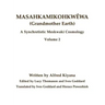 Masahkamikohkwêwa (Grandmother Earth): A Synchretistic Meskwaki Cosmology Volume 2