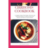 Cirrhosis Cookbook: A Complete Guide With Simple, Delicious And Nutritious Recipes To Reverse Fatty Liver Disease And Improve Overall Heal