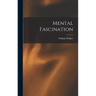 Mental Fascination