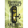 Particular Passages 2: East Wing