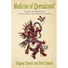 Medicine of Quetzacoatl: Traditional Medicine, Aztec Herbs and Modern Science