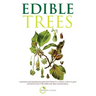 Edible Trees: A practical and inspirational guide from Plants For A Future on how to grow and harvest trees with edible and other useful produce.