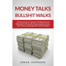Money Talks Bullshit Walks The Entrepreneur's Guide to Productivity and Making More Money By Eliminating Distractions, Time Thieves and People Who Are