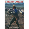 A Year in Lapland: Guest of the Reindeer Herders