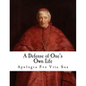 A Defense of One's Own Life: Apologia pro Vita Sua