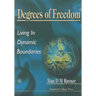 Degrees of Freedom: Living in Dynamic Boundaries