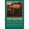 Covered Wagon Women, Volume 4: Diaries and Letters from the Western Trails, 1852: The California Trail