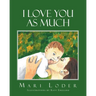 I Love You As Much