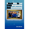 A World with No End from Beginning and Continuing