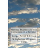Mental Prayer and the Exercises of a Retreat: Large Print Edition