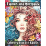 Fairies and Mermaids Coloring Book for Adults