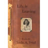 Lily is Leaving: Poems by Leslie A. Fried