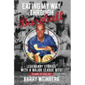 Eating My Way Through Baseball: Legendary Stories with a Major League Bite