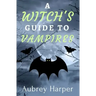 A Witch's Guide to Vampires