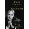 From Caracas to Stockholm: A Life in Medical Science