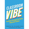 Classroom Vibe: Practical Strategies for a Better Classroom Culture