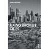 Fixing Broken Cities: New Investment Policies for a Changed World