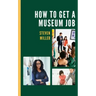 How to Get a Museum Job