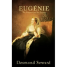 Eugenie: The Empress and her Empire