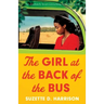 The Girl at the Back of the Bus: An absolutely heart-wrenching historical novel