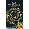 Blue Wanderings: And Other Poems