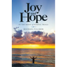 Joy and Hope in the Midst of Painful Trials