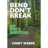 Bend Don't Break: My Son's Survival