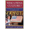 Who Owns Culture?: Appropriation and Authenticity in American Law