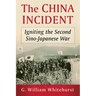 The China Incident: Igniting the Second Sino-Japanese War