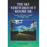 The Sky Stretched Out Before Me: Encounters with Mystics, Anomalies, and Waking Dreams