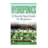 Hydroponics: A Step-by-Step Guide for Beginners