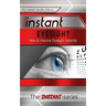 Instant Eyesight: How to Improve Eyesight Instantly!