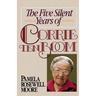 The Five Silent Years of Corrie Ten Boom