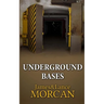 Underground Bases: Subterranean Military Facilities and the Cities Beneath Our Feet