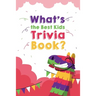 What's the Best Kids Trivia Book: Awesome Riddles And Trick Questions For Kids