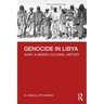 Genocide in Libya: Shar, a Hidden Colonial History