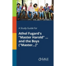 A Study Guide for Athol Fugard's "Master Harold" ... and the Boys ("Master...)"
