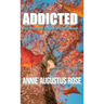 Addicted: Our Strength Under the Influence