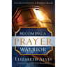 Becoming a Prayer Warrior