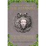Into the Heart of the Feminine: Facing the Death Mother Archetype to Reclaim Love, Strength, and Vitality